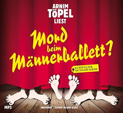 Mord beim Männerballett? - DAS HÖRBUCH MP3: Kurpfälzer Mundartkrimi