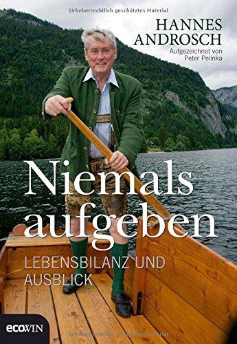 Niemals aufgeben: Lebensbilanz und Ausblick