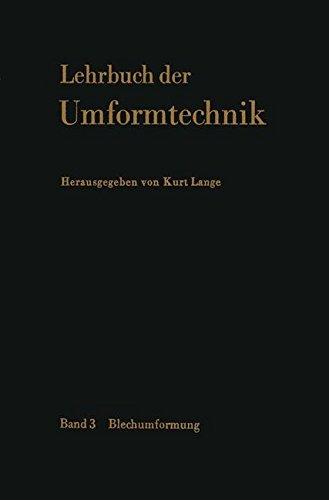 Lehrbuch der Umformtechnik: Band 3: Blechumformung