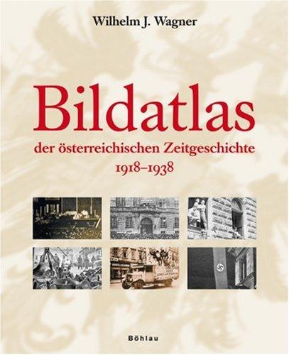 Bildatlas der österreichischen Zeitgeschichte. 1918-1938