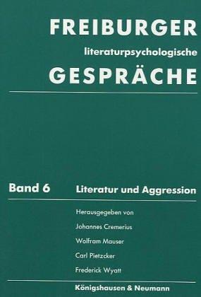 Freiburger literaturpsychologische Gespräche, Bd.6, Literatur und Aggression