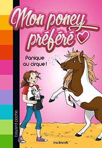 Mon poney préféré. Vol. 3. Panique au cirque !