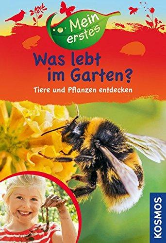 Mein erstes Was lebt im Garten?: Tiere und Pflanzen entdecken