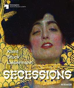 Secessions: Klimt - Stuck - Liebermann