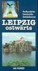 Leipzig ostwärts: Parthendörfer - Steinbrüche - Autobahnseen. Wandern um Machern/Püchau, Beucha/Brandis und Naunhof/Parthenstein (Sax-Führer)