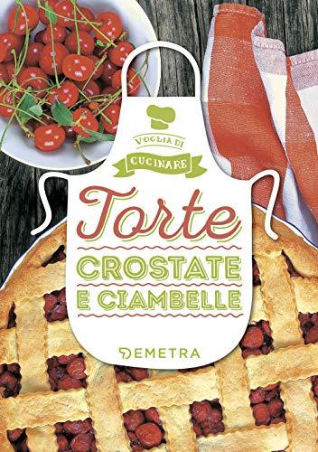 Torte, crostate e ciambelle (Voglia di cucinare)