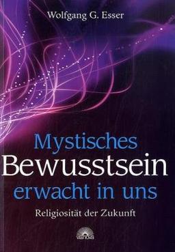 Mystisches Bewusstsein erwacht in uns - Religiosität der Zukunft