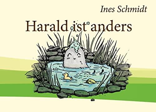 Harald ist anders: Die Geschichte vom Anderssein