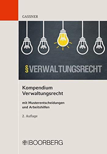 Kompendium Verwaltungsrecht: mit Musterentscheidungen und Arbeitshilfen