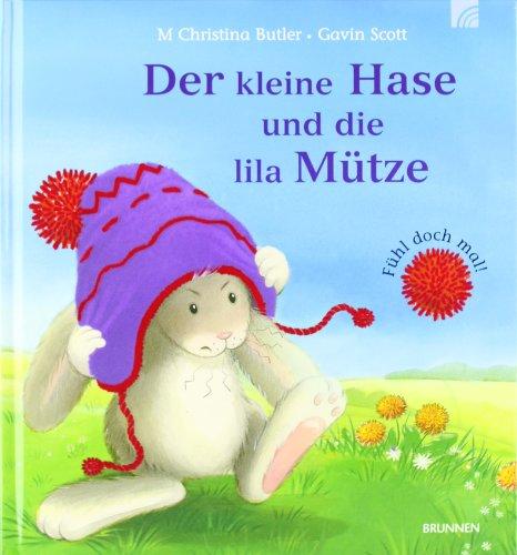 Der kleine Hase und die lila Mütze: Fühl doch mal!