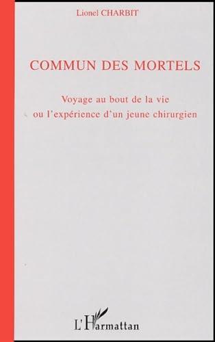 Commun des mortels : voyage au bout de la vie ou l'expérience d'un jeune chirurgien