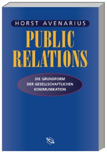 Public Relations: Die Grundform der gesellschaftlichen Kommunikation