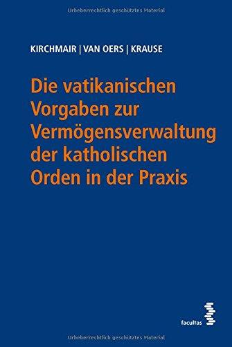 Die vatikanischen Vorgaben zur Vermögensverwaltung der katholischen Orden in der Praxis