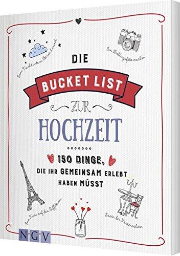 Die Bucket List zur Hochzeit: 150 Dinge, die ihr gemeinsam erlebt haben müsst