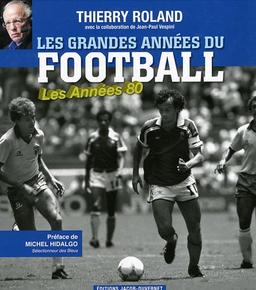 Les grandes années du football : les années 80