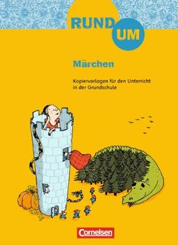 Rund um ... - Grundschule: 2.-4. Schuljahr - Rund um Märchen: Kopiervorlagen: Rund um... - Grundschule. Kopiervorlagen