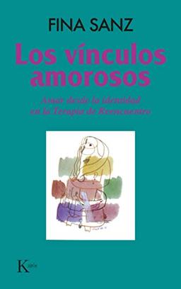 Los vínculos amorosos : amar desde la identidad en la terapia de reencuentro (Psicología)