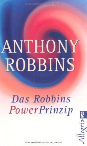 Das Robbins Power Prinzip: Wie Sie Ihre wahren inneren Kräfte sofort einsetzen