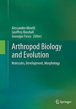 Arthropod Biology and Evolution: Molecules, Development, Morphology