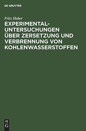 Experimental-Untersuchungen über Zersetzung und Verbrennung von Kohlenwasserstoffen: Habilitationsschrift zur Erlangung der venia legendi für Technische Chemie