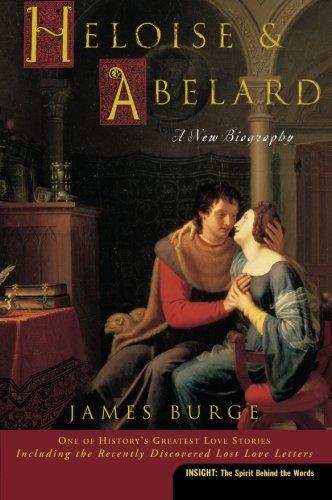 Heloise & Abelard: A New Biography (Insight (Concordia))