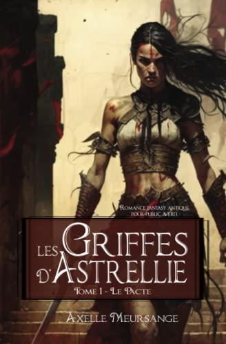 Les Griffes d'Astrellie - Tome 1 - Le Pacte: Romance fantasy antique pour adultes