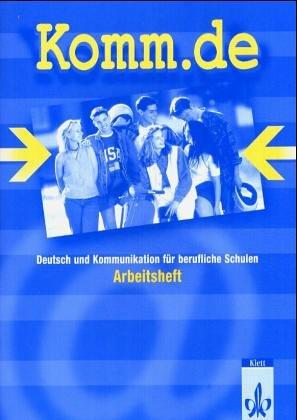 Komm.de. Deutsch und Kommunikation für berufliche Schulen.Schülerarbeitsheft. bisherige Ausgabe