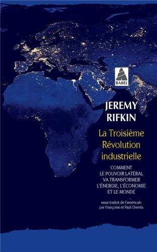 La troisième révolution industrielle : comment le pouvoir latéral va transformer l'énergie, l'économie et le monde