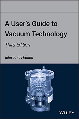 A User's Guide to Vacuum Technology