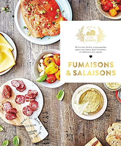 Fumaisons & salaisons : 80 recettes faciles et gourmandes pour vous lancer dans l'aventure et élaborées avec amour