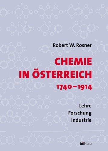 Chemie in Österreich 1740-1914. Lehre - Forschung - Industrie