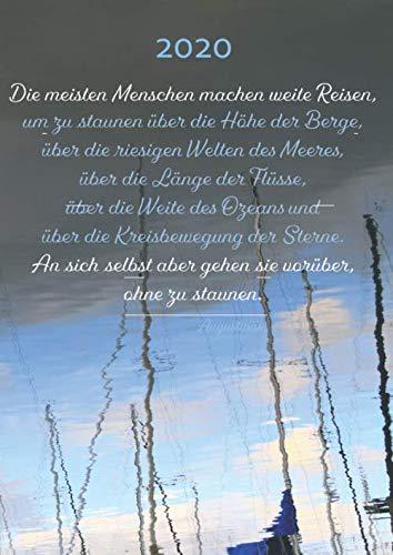 2020 "Die meisten Menschen machen weite Reisen (...) an sich selbst aber gehen sie vorüber, ohne zu staunen": dicker TageBuch Kalender - 1 Tag pro DIN A4 Seite