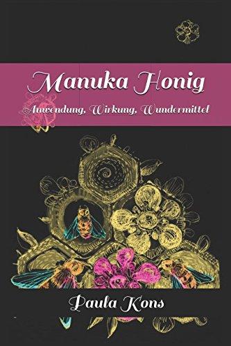 Manuka Honig: Anwendung, Wirkung, Wundermittel