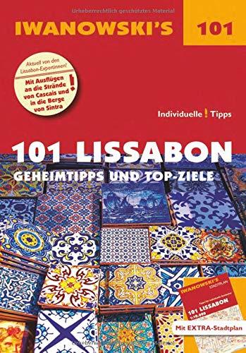 101 Lissabon - Reiseführer von Iwanowski: Geheimtipps- und Top-Ziele (Iwanowski's 101)