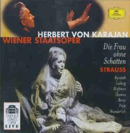 Strauss: Die Frau ohne Schatten (Gesamtaufnahme)