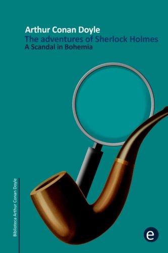 A Scandal in Bohemia: The adventures of Sherlock Holmes (Arthur Conan Doyle Collection, Band 1)