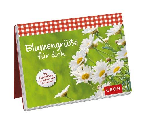 Blumengrüße für dich: Postkartenbuch mit 24 Postkarten zum Sammeln und Verschicken