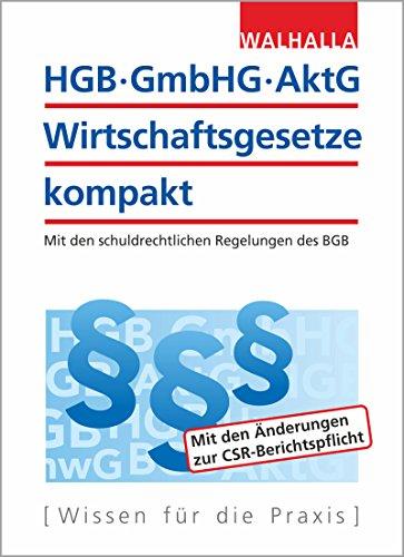 HGB, GmbHG, AktG, Wirtschaftsgesetze kompakt 2018: Mit den schuldrechtlichen Regelungen des BGB