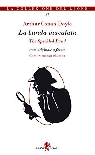 Le avventure di Sherlock Holmes. La banda maculata. Testo inglese a fronte