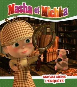 Masha et Michka. Masha mène l'enquête