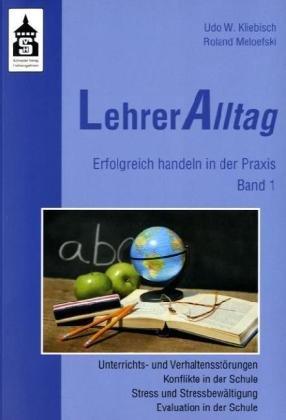 LehrerAlltag 2: Erfolgreich handeln in der Praxis. Classroom Management; Förderung; Zeit-Management; Selbst-Management des Lehrers