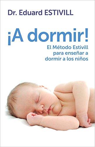 ¡A dormir! : el Método Estivill para enseñar a dormir a los niños (Obras diversas)