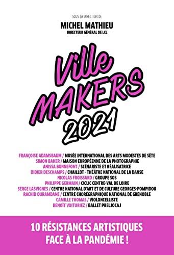 Ville Makers 2021 : 10 résistances artistiques face à la pandémie !