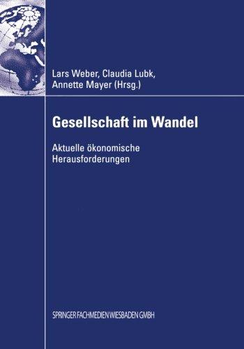 Gesellschaft im Wandel: Aktuelle Okonomische Herausforderungen (Gabler Edition Wissenschaft) (German Edition)