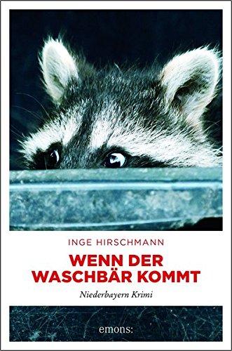 Wenn der Waschbär kommt: Niederbayern Krimi