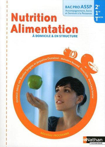 Nutrition, alimentation, à domicile & en structure : 2de, 1re, terminale bac pro ASSP accompagnement, soins et services à la personne