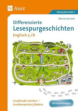 Differenzierte Lesespurgeschichten Englisch 5-6: Lesefreude wecken - Lesekompetenz fördern (5. und 6. Klasse)