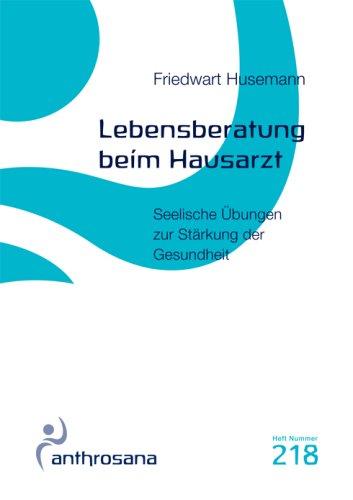 Lebensberatung beim Hausarzt: Seelische Übungen zur Stärkung der Gesundheit