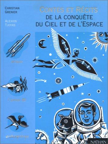 Contes et récits de la conquête du ciel et de l'espace (Contes et Légendes)