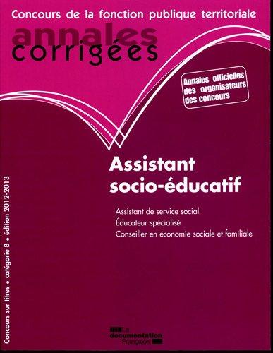 Assistant socio-éducatif : assistant de service social, éducateur spécialisé, conseiller en économie sociale et familiale : concours sur titres, catégorie B